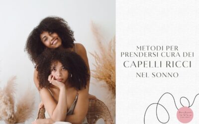 Come Dormire con i Capelli Ricci Senza Rovinarli